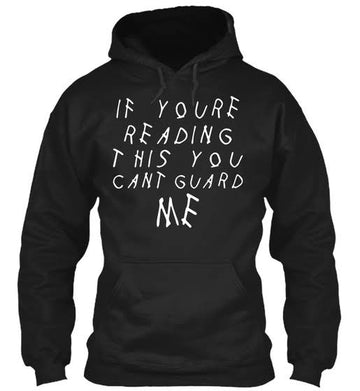 If Youre Reading This You Cant Guard Me - Hoodie