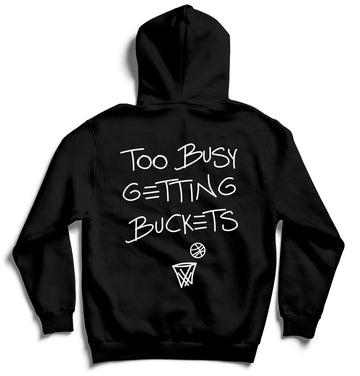 Bigger Than Basketball - Too Busy Getting Buckets - Hoodie - Black