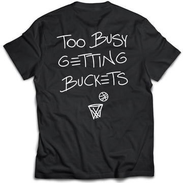 Bigger Than Basketball Too Busy Getting Buckets - T-Shirt - Black